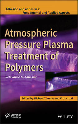 Atmospheric Pressure Plasma Treatment of Polymers– Relevance to Adhesion - 