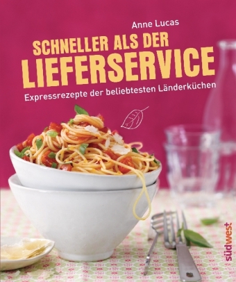 Schneller als der Lieferservice! - Anne Lucas