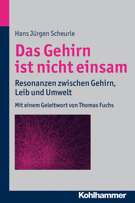 Das Gehirn ist nicht einsam - Hans Jürgen Scheurle