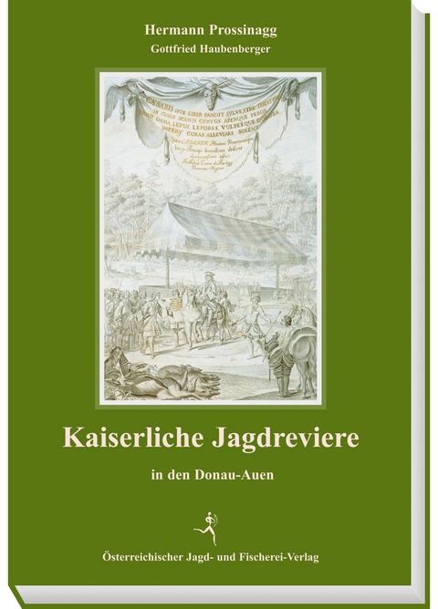 Kaiserliche Jagdreviere in den Donau-Auen - Hermann Prossinagg