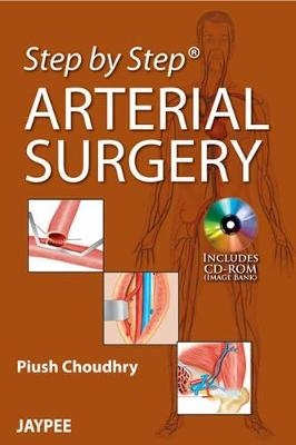 Step by Step: Arterial Surgery - Piush Choudhry