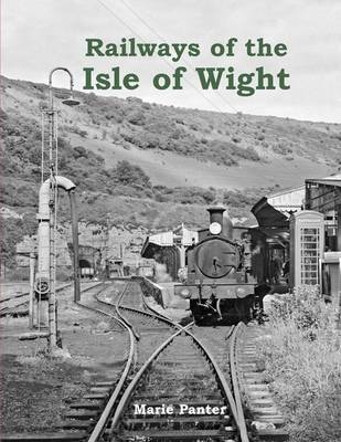 Railways of the Isle of Wight - Marie Panter