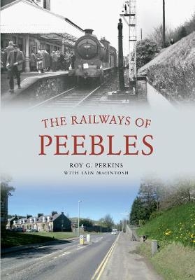 The Railways of Peebles - Roy G. Perkins