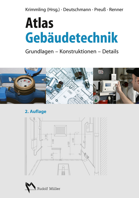 Atlas Gebäudetechnik -  Prof. Dr.-Ing. Jörn Krimmling,  Dipl.-Ing. Uwe Deutschmann,  Dipl.-Ing. André Preuß,  Dr.-Ing. Eberhard