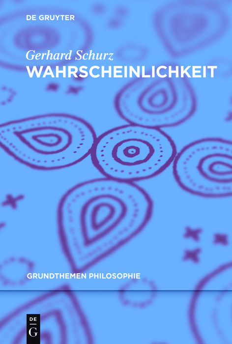 Wahrscheinlichkeit -  Gerhard Schurz