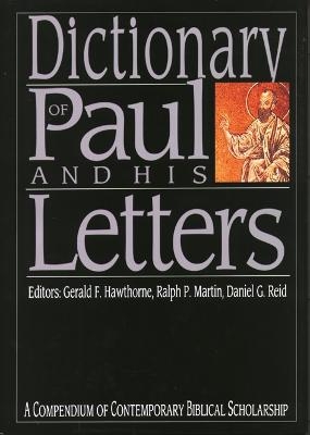 Dictionary of Paul and his letters - Gerald F Hawthorne Reid  Ralph P Martin and Daniel G