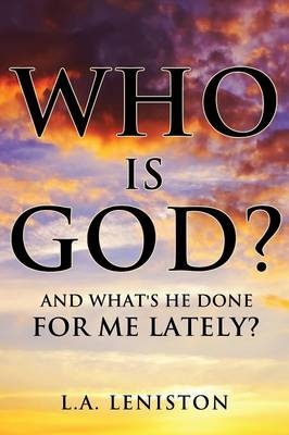 Who Is God? - L a Leniston