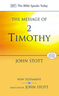 The Message of 2 Timothy - John Stott