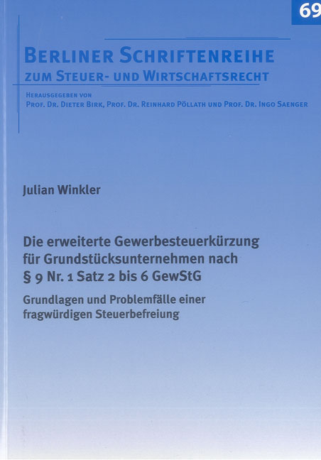 Die erweiterte Gewerbesteuerkürzung für Grundstücksunternehmen nach § 9 Nr. 1 Satz 2 bis 6 GewStG - Julian Winkler