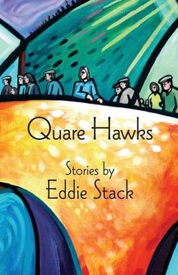 Quare Hawks - Eddie Stack