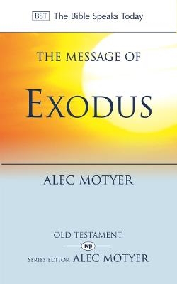 The Message of Exodus - Alec Motyer