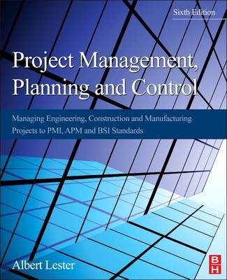 Project Management, Planning and Control - Albert Lester