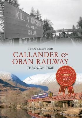 Callander & Oban Railway Through Time - Ewan Crawford