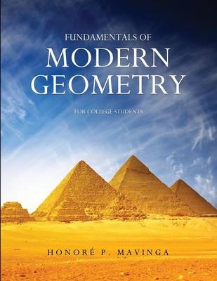 Fundamentals of Modern Geometry for College Students - Honore P Mavinga