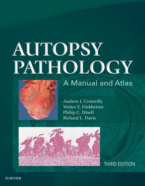 Autopsy Pathology: A Manual and Atlas E-Book -  Andrew J Connolly,  Richard L. Davis,  Walter E. Finkbeiner,  Philip C. Ursell