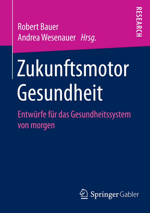 Zukunftsmotor Gesundheit - 