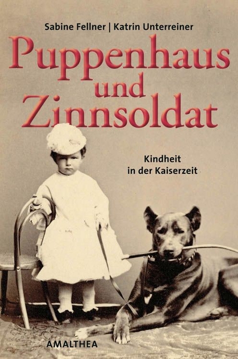 Puppenhaus und Zinnsoldat - Katrin Unterreiner, Sabine Fellner