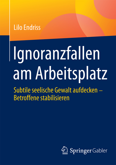 Ignoranzfallen am Arbeitsplatz - Lilo Endriss