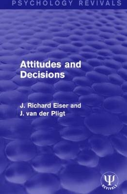 Attitudes and Decisions -  J Richard Eiser,  Joop van der Pligt