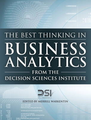 Best Thinking in Business Analytics from the Decision Sciences Institute, The -  Decision Sciences Institute,  Merrill Warkentin