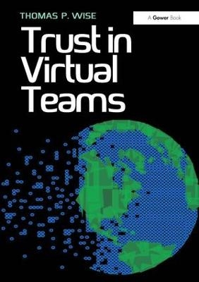 Trust in Virtual Teams - Thomas P. Wise