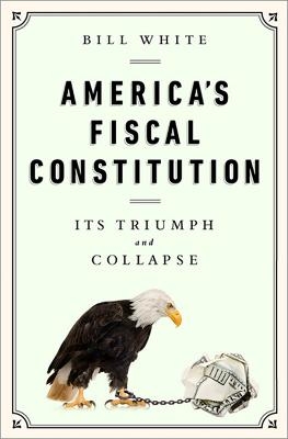 America's Fiscal Constitution - Bill White