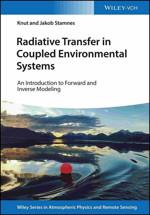 Radiative Transfer in Coupled Environmental Systems - Knut Stamnes, Jakob J. Stamnes