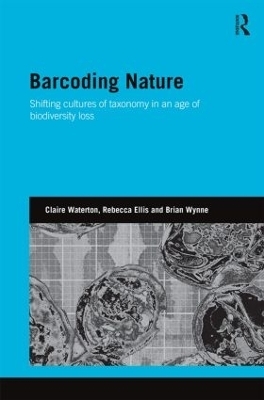 Barcoding Nature - Claire Waterton, Rebecca Ellis, Brian Wynne