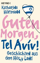 Guten Morgen, Tel Aviv! -  Katharina Höftmann Ciobotaru