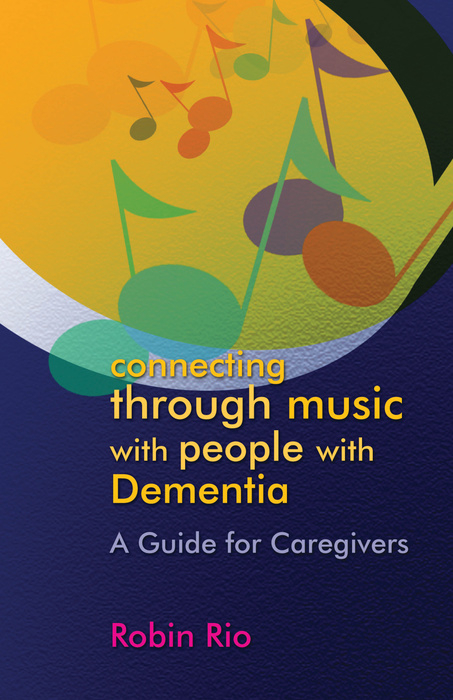 Connecting through Music with People with Dementia -  Robin Rio