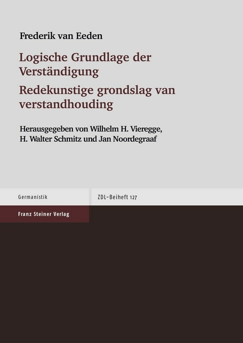 Logische Grundlage der Verständigung / Redekunstige grondslag van verstandhouding - Frederik van Eeden