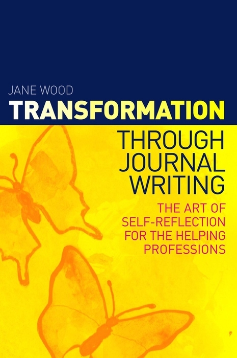 Transformation through Journal Writing -  Jane Wood