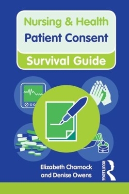 Nursing & Health Survival Guide: Patient Consent - Elizabeth Charnock, Denise Owens