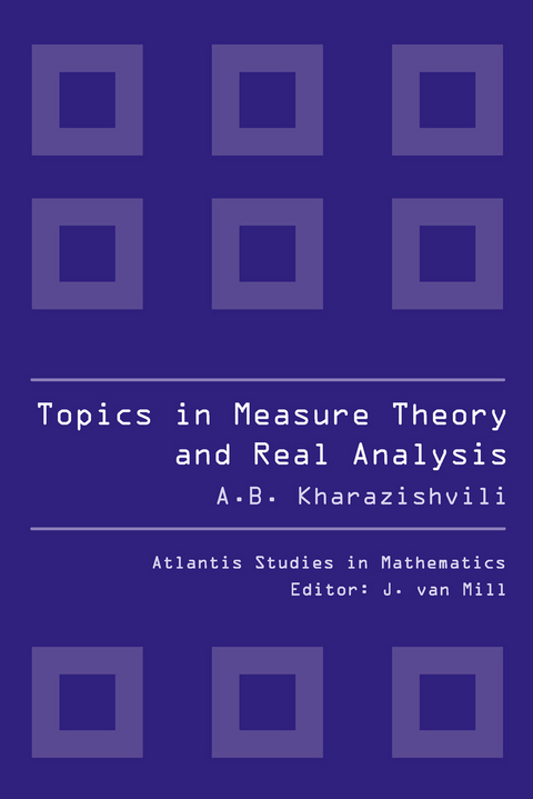 TOPICS IN MEASURE THEORY AND REAL ANALYSIS -  Alexander Kharazishvili