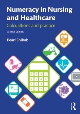 Numeracy in Nursing and Healthcare - Pearl Shihab