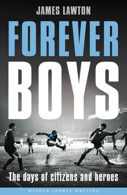 Forever Boys -  James Lawton