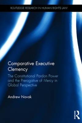 Comparative Executive Clemency -  Andrew Novak