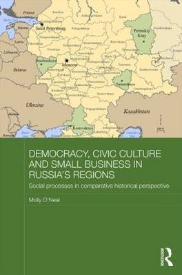 Democracy, Civic Culture and Small Business in Russia's Regions -  Molly O'Neal