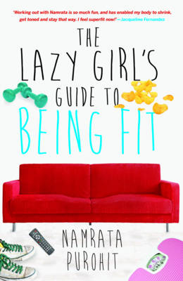 Lazy Girl's Guide to Being Fit -  Namrata Purohit