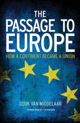 The Passage to Europe - Luuk van Middelaar