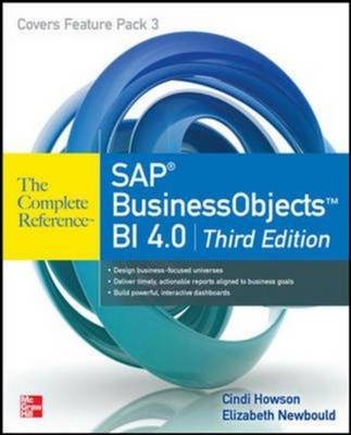 SAP BusinessObjects BI 4.0 The Complete Reference 3/E - Cindi Howson, Elizabeth Newbould