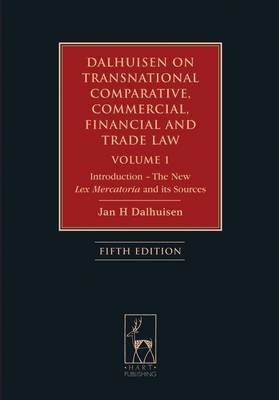 Dalhuisen on Transnational Comparative, Commercial, Financial and Trade Law Volume 1 - Jan H Dalhuisen