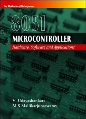 8051 Microcontroller: Hardware, Software & Applications - V Udayashankara, M Mallikarjunaswamy