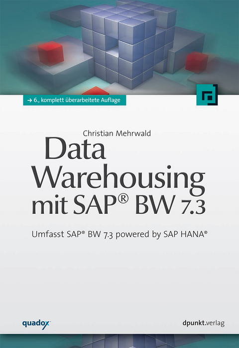 Data Warehousing mit SAP® BW 7.3 - Christian Mehrwald