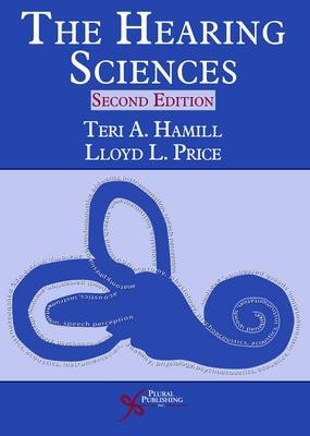 The Hearing Sciences - Teri A. Hamill, Lloyd L. Price