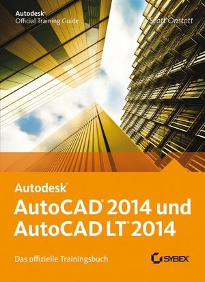 AutoCAD 2014 und AutoCAD LT 2014 - Scott Onstott