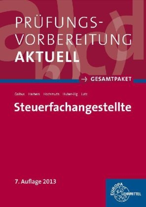 Prüfungsvorbereitung aktuell - Steuerfachangestellte - Martina Becker-Lenz, Gerhard Colbus, Karl Harbers, Ilona Hochmuth, Peter Huber-Jilg, Karl Lutz