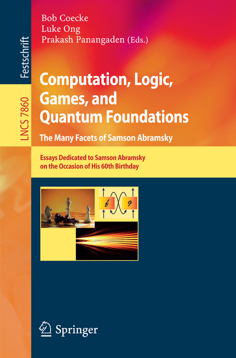 Computation, Logic, Games, and Quantum Foundations - The Many Facets of Samson Abramsky - 