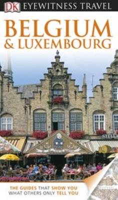 DK Eyewitness Travel Guide: Belgium & Luxembourg