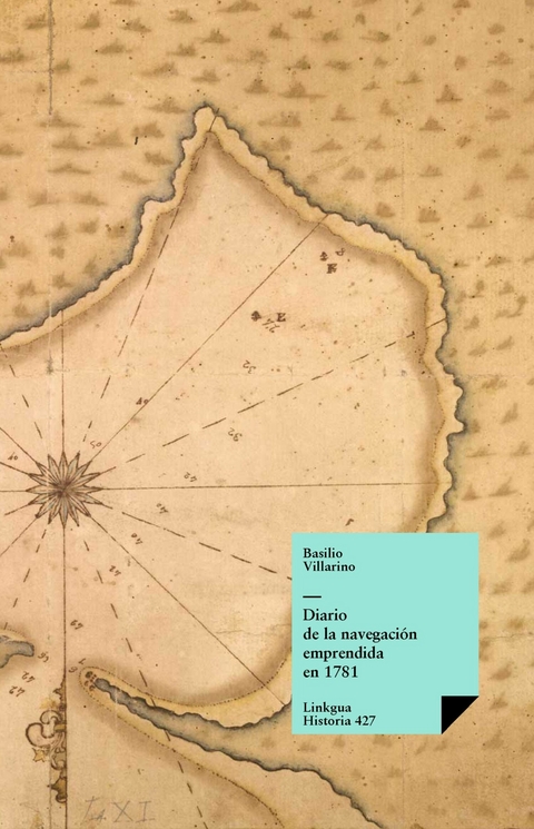 Diario de la navegación emprendida en 1781 - Basilio Villarino